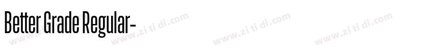 Better Grade Regular字体转换 Better Grade Regular字体转换